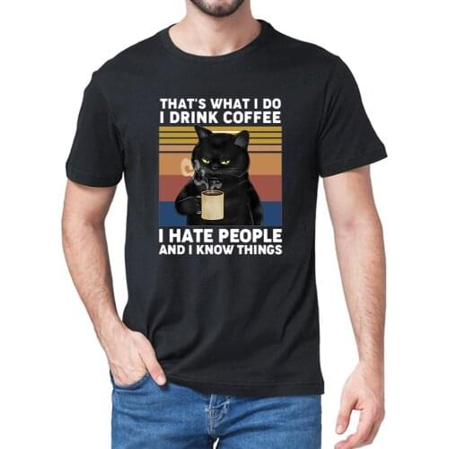 Funny Black Cat Thats What I Do I Drink Coffee I Hate People Vintage Summer Mens Cotton T-Shirt Humor Gift Women TShirt Tops