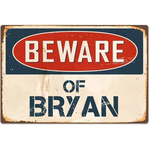 StickerPirate Beware of Bryan 8 x 12 Vintage Aluminum Retro Metal Sign VS631