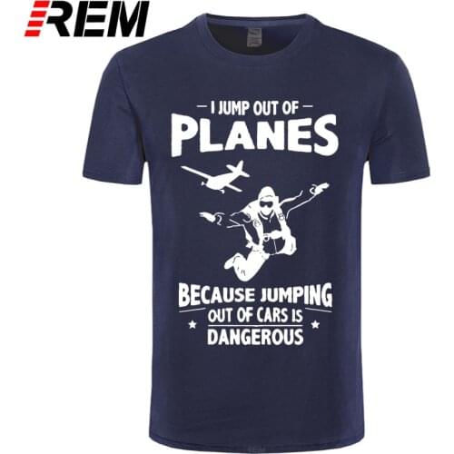I Jump from Planes Tee Shirts Jumping from Cars is Dangerous Skydiving Funny Mens Pure Cotton T-Shirts Short Sleeves T Shirts