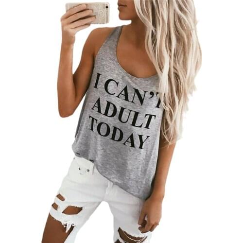 I CAN'T ADULT TODAY Vest Tops Letter Printed Sexy Debardeur Femme Tank Top For Women Causal Tees Loose Funny Top Camis