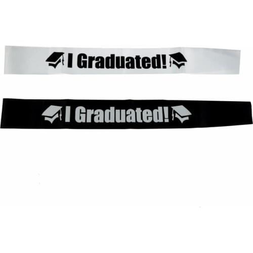 1PC I Graduated Satin Sash Single Sided Graduate High School Celebration Party Photo booth Props Party Supplies Gift Black White