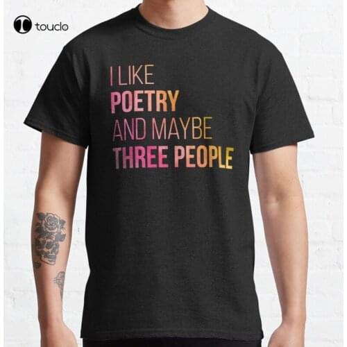 New I Like Poetry And Maybe Three People In Watercolor Classic T-Shirt Cotton Tee Shirt S-5XL
