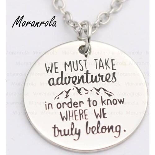 New arried"We Must Take Adventures In Order To Know Where We Truly Belong "Copper necklace Keychain,charm Inspriation Jewelry