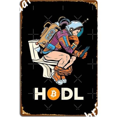 Bitcoin Astronaut Hodling Btc On Toilet Bitcoin Hodl Space Man Metal Sign Pub Garage Wall Plaque Custom Tin Sign Poster