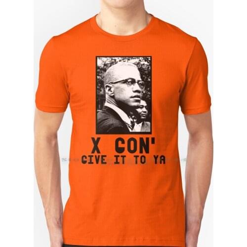 X Gon' Give It To Ya T Shirt 100% Pure Cotton Xzibit Malcolm X Rap Black Music Icon Political Portrait Bold Funny
