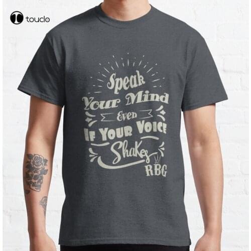 Speak Your Mind Even If Your Voice Shakes Rbg Ruth Bader Ginsburg Notorious Rbg Feminist Feminism Resist Justice T-Shirt Tee