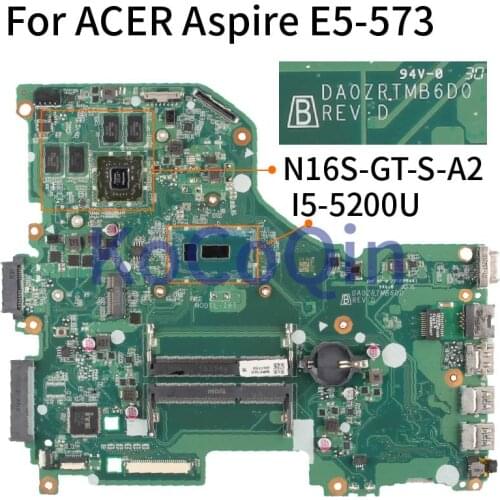 KoCoQin Laptop Motherboard For ACER Aspire E5-573 I5-5200U Mainboard DA0ZRTMB6D0 SR23Y N16S-GT-S-A2 DDR3