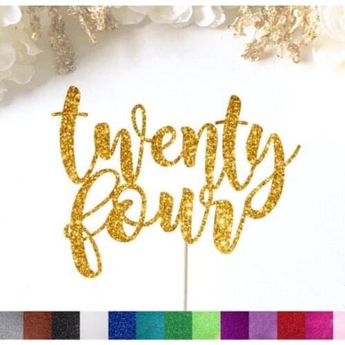 Customised Twenty Four glitter Cake Topper,CustomTwenty Five Cake Toppers,Twenty Six Cake Topper,gold Cake Topper,Birthday Decor