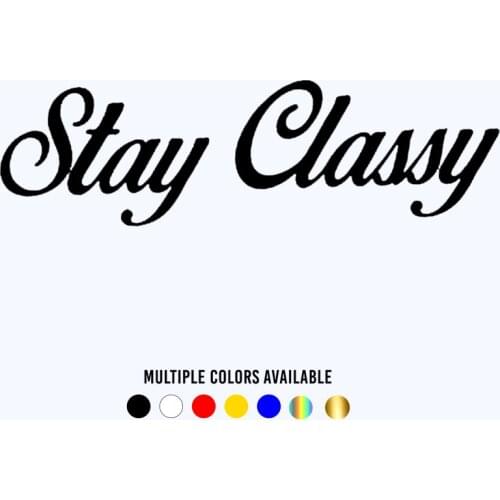 CK20651# Die-Cut Vinyl Decal Stay Classy Car Sticker Waterproof Auto Decors on Car Body Bumper Rear Window