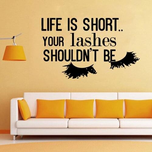 Eyelashes Vinyl Wall Decal Quotes Life Is Short..Your Lashes Shouldn't Be Wall Stickers Home Decor Beauty Salon Art Mural C398