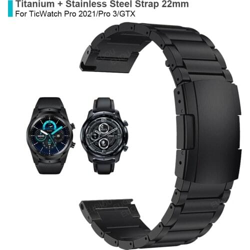 22mm Titanium + Steel Clasp Strap For TicWatch Pro 2021 2020/Pro 3 GPS Band Wristband For Ticwatch GTX S2 E2 Bracelet Watchband