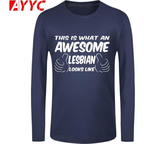 AYYC long sleeve AWESOME LESBIAN Funny Gay Pride I Like Girls T Shirts MenCotton Harajuku Plus Size O Neck Streetwear Hip Hop