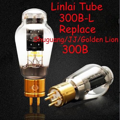 Linlai tube 300B-L replaces Shuguang/JJ/Golden Lion 300B with new original precision matching