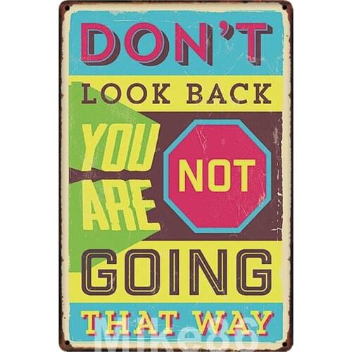[ Mike86 ] NOT LOOK BACK YOU ARE NOT GOING THAT WAY Metal SIGN Decor SHOP HOTEL Inspirational WALL PLAQUE Mural Painting SL-9298