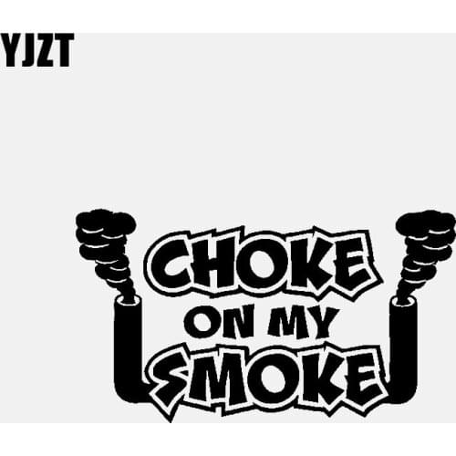 YJZT 15.2CM*8.7CM CHOKE ON MY SMOKE Vinyl Decal Truck Car Sticker Diesel Black/Silver C3-0961