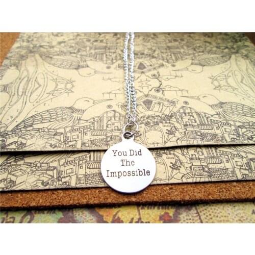 3pcs/lot Fashion stainless steel necklace "you did the impossible" Charms Pendant necklace Jewelry Gift more style for choosing