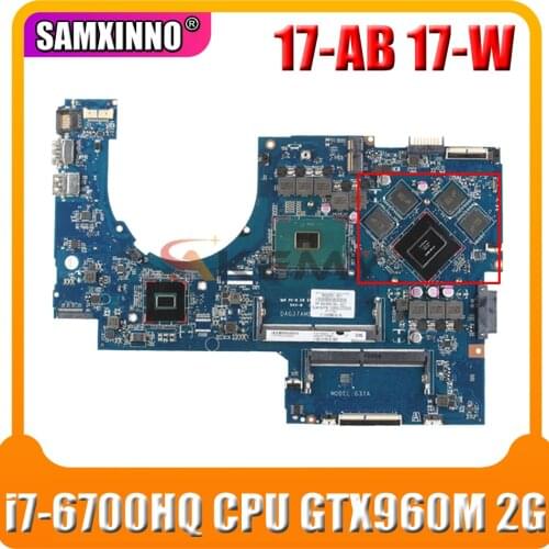 For HP 17-AB 17-W Laptop Motherboard 857389-601 857389-501 With SR2FQ i7-6700HQ CPU 960M 4G DAG37AMB8D0 MB 100% Tested Fast Ship