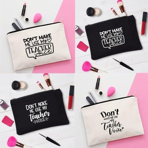New Don't Make Me Use My Teacher Voice Print Women Men Cosmetic Bags Travel Toiletry Organizer Makeup Bags Female Storage Bag