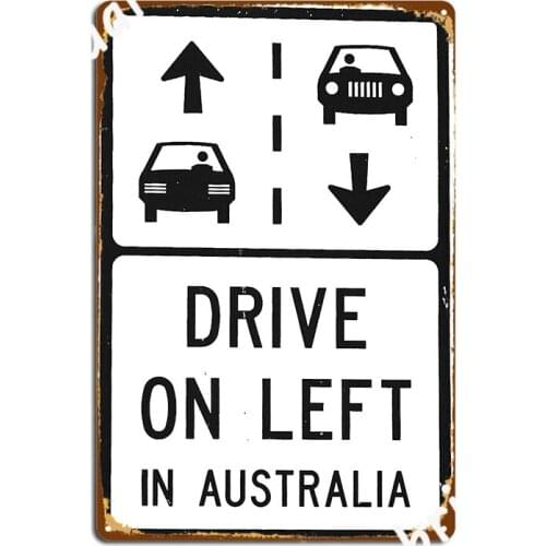 Drive On The Left In Australia Road Sign Metal Sign Design Home Wall Decor Club Tin Sign Poster