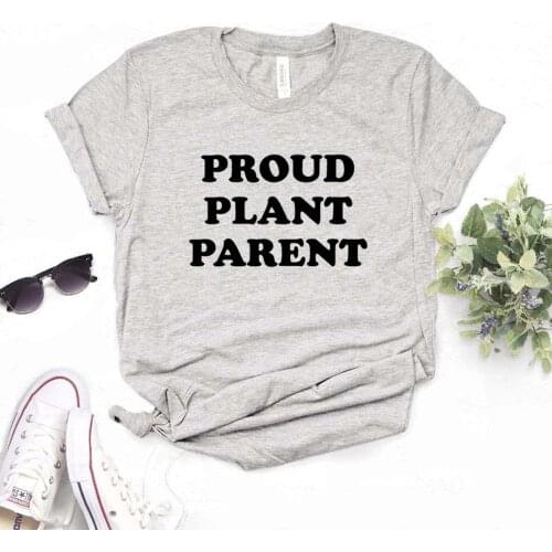 Proud Plant Parent Print Women Tshirts Cotton Casual Funny t Shirt For Lady Top Tee Hipster 6 Color NA-686