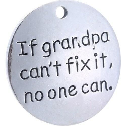20 pcs/Lot 25mm Antique Silver colour letter printed If grandpa can't fix it, no one can charm round disc message charms