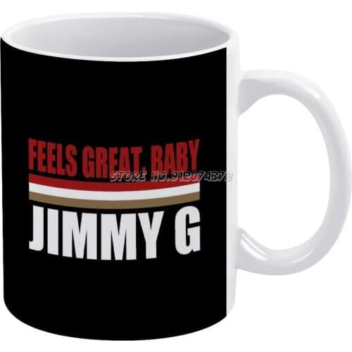Feels Great Baby Jimmy G Coffee Mugs Custom Cup Personalized Mug Tea Cup Hot Drink Cup Creative Drinkware Gifts Football Feels G