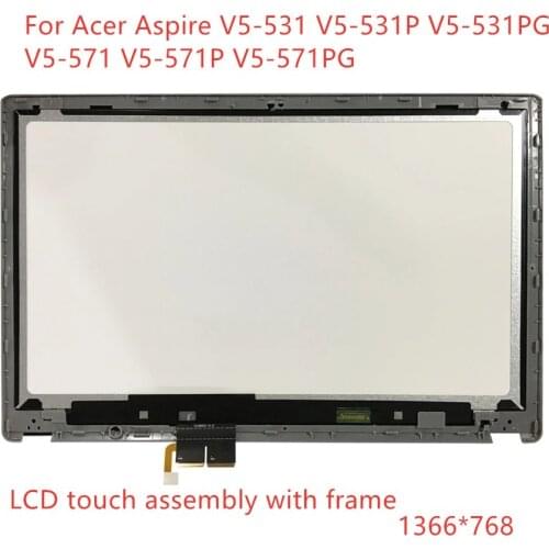 15.6''LCD replace For Acer Aspire V5-531 V5-531P V5-571 V5-571P V5-571PG lcd assembly With frame Laptop touch digitizer Screen