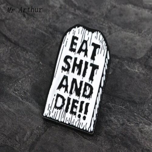 Curse Stone Enamel Pin EAT SHIT AND DIE Brooch Backpack Clothes Lapel Halloween Jewelry Gift for Friends