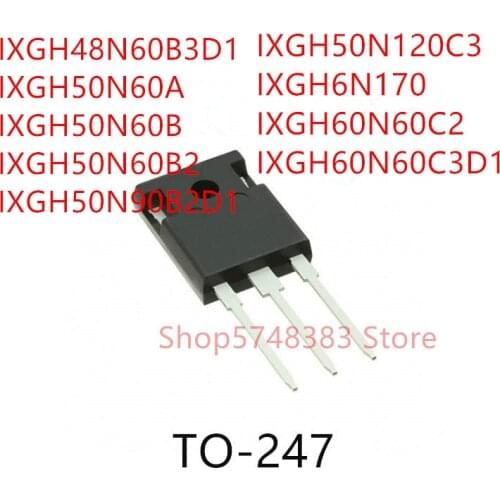 10PCS IXGH48N60B3D1 IXGH50N60A IXGH50N60B IXGH50N60B2 IXGH50N90B2D1 IXGH50N120C3 IXGH6N170 IXGH60N60C2 IXGH60N60C3D1 TO-247