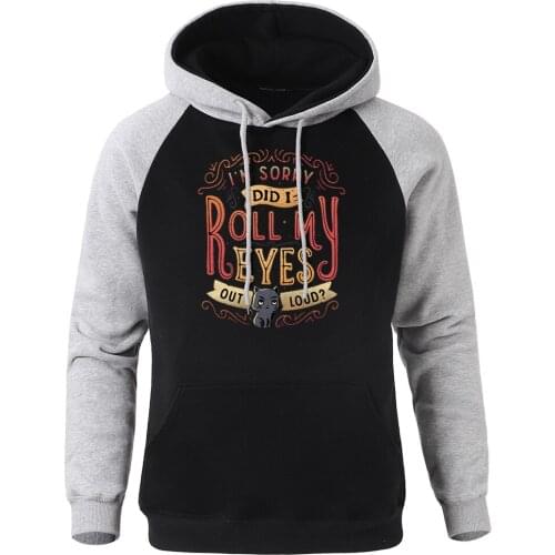 Did I Roll My Eyes Out Loud Hoodies Male Fashion Street Clothes Tracksuits For Mens Trend Street Comfortable Man Sweatshirt