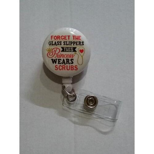 This PRINCESS WEARS SCRUBS Badge Reel, Forget the Glass Slippers Retractable