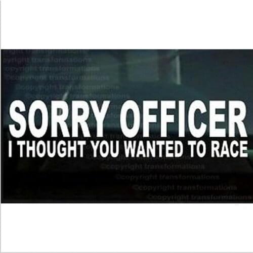 Sorry Officer Wanted a Race Glitter Vinyl Die Cut Window Funny Sticker Decal Sticker 20x5