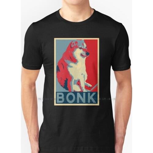 Bonk-Hope Poster T Shirt 100% Pure Cotton Cheems Bonk Horny Jail Meme Funny Hope Geek Nerd Obama 9gag Doge Doggo Strong Weak