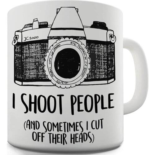 I Shoot People and Sometimes Cut Off Their Heads Unique Gifts Tea Mugs Cup Lid Spoon Photographer Coffee Mug Christmas Gifts
