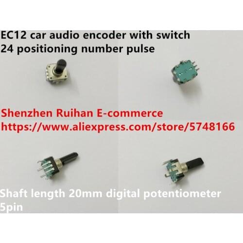Original new 100% EC12 car audio encoder with switch 24 positioning number pulse shaft length 20mm digital potentiometer 5pin