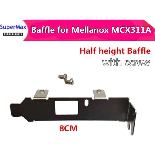 For Mellanox MCX311A-XCAT ConnectX-3 cx311a mcx311a Half Height Baffle 8CM low baffle 1pcs Free Shipping