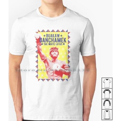 Buakaw Banchamek The White Lotus T Shirt 100% Cotton Buakaw Saenchai Martial Arts Muay Thai Thailand Lumpinee Fighting Boxing