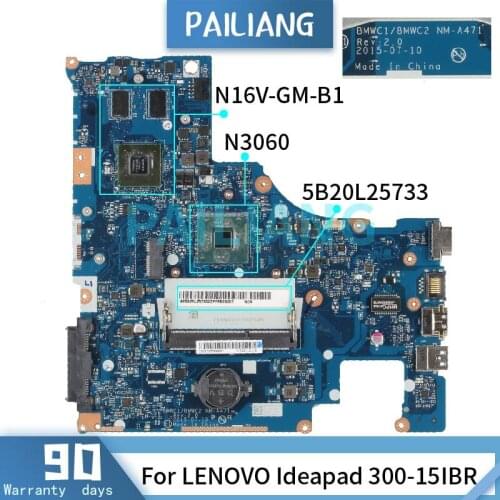 PAILIANG Laptop motherboard For LENOVO Ideapad 300-15IBR N3060 Mainboard NM-A471 5B20L25733 N16V-GM-B1 DDR3 tesed