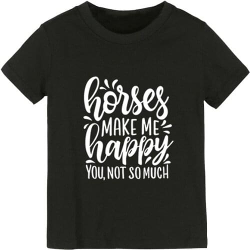 Horses Make Me Happy you not so much Print Kids tshirt Boy Girl shirt Children Toddler Clothes Funny Street Top Tees CZ-151