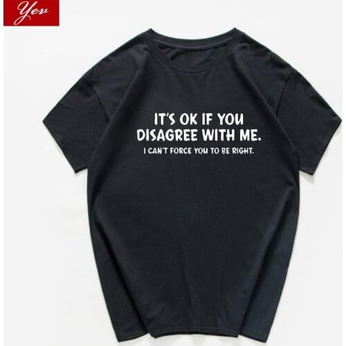 Its Ok If You Disagree with Me Graphic Novelty Sarcastic Funny T Shirt Men Summer cotton tshirt men streetwear harajuku top tee
