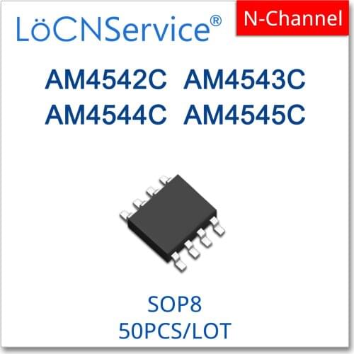 LoCNService 50PCS 500PCS SOP8 AM4542C AM4543C AM4544C AM4545C 4542 4543 4544 4545 N-Channel High quality AM