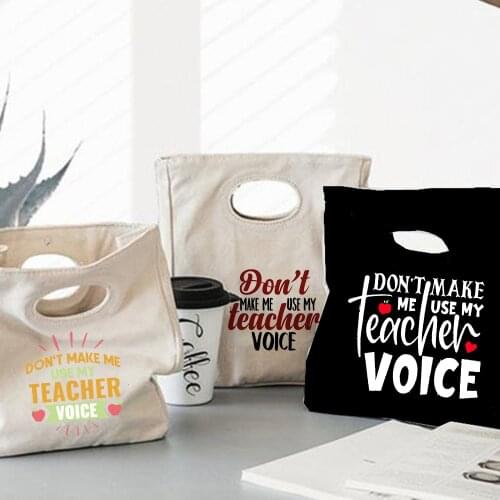 Don't Make Me Use My Teacher Voice Print Canvas Lunch Bag School Teacher Office Thermal Bag Travel Reusable Picnic Pouch Gift