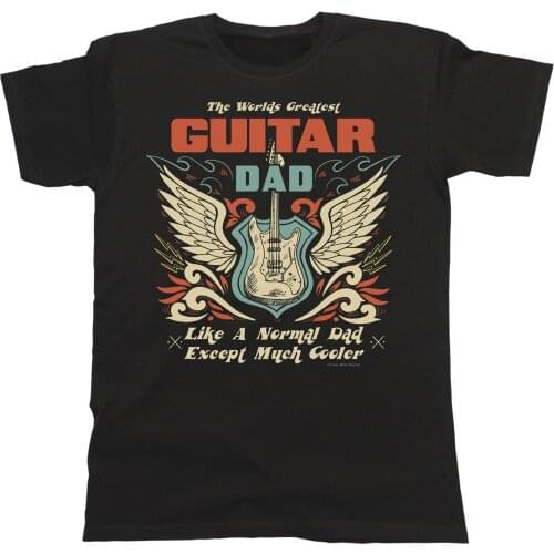2019 Fashion Summer Style Mens T-Shirt Worlds Greatest GUITAR Dad Except Much Cooler Music Fathers Day Tee shirt