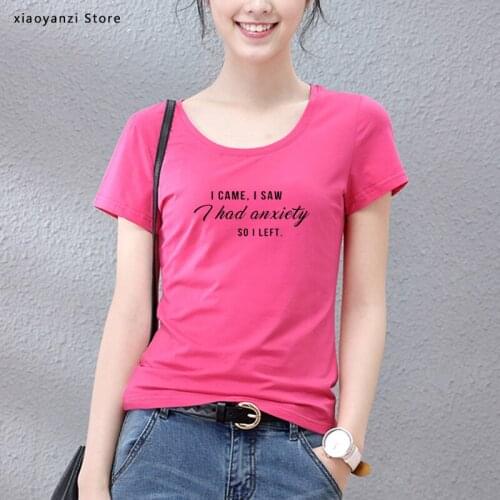 New Arrival I Came I Saw I Had anxiety So I left Tumblr T-shirt Women Graphic Slogan Tee Funny Shirts For Teen Clothing