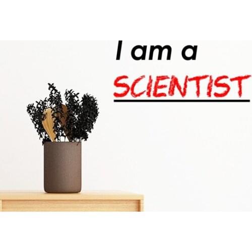 Quote I Am A Scientist Removable Wall Sticker Art Decals Mural DIY Wallpaper for Room Decal