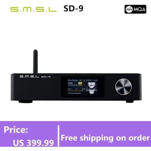 SMSL SD-9 MQA Full Decoding HIFI Network Music Player SD9 Support DSD, WAV APE,FLAC AIFF, MP3 Desktop Player