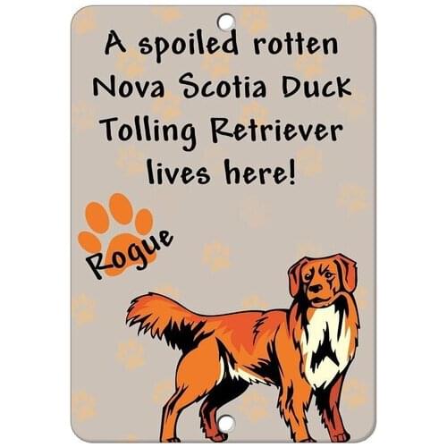 A Homim Spoiled Rotten Nova Scotia Duck Tolling Retriever Dog Lives Here Metal Sign Quot