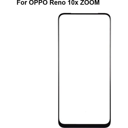 For OPPO Reno 10x ZOOM Front Outer Glass Lens Repair Touch Screen Outer Glass without Flex cable For Oppo Reno 10 times zoom