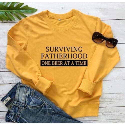 Surviving fatherhood one beer at a time Sweatshirt funny dad gift Sweatshirts Unisex casual cotton pullovers Faith tops