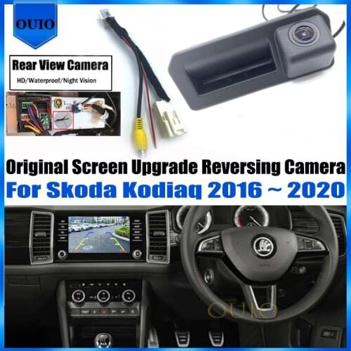 Original Screen upgrade Input Rear View Camera For Skoda Kodiaq 2016 2017 2018 2019 2020 Trunk Handle Parking Reversing Camera